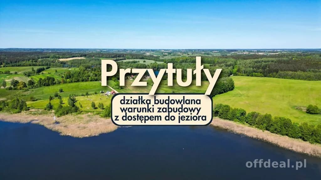 Przytuły | działka budowlana z dostępem do jeziora